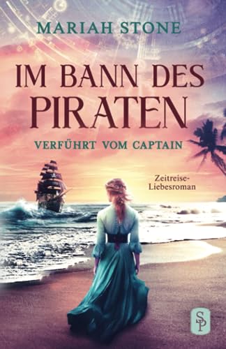 Verführt vom Captain: Novelle | Zeitreise-Liebesroman (Im Bann des Piraten, Band 2) von Stone Publishing B.V.